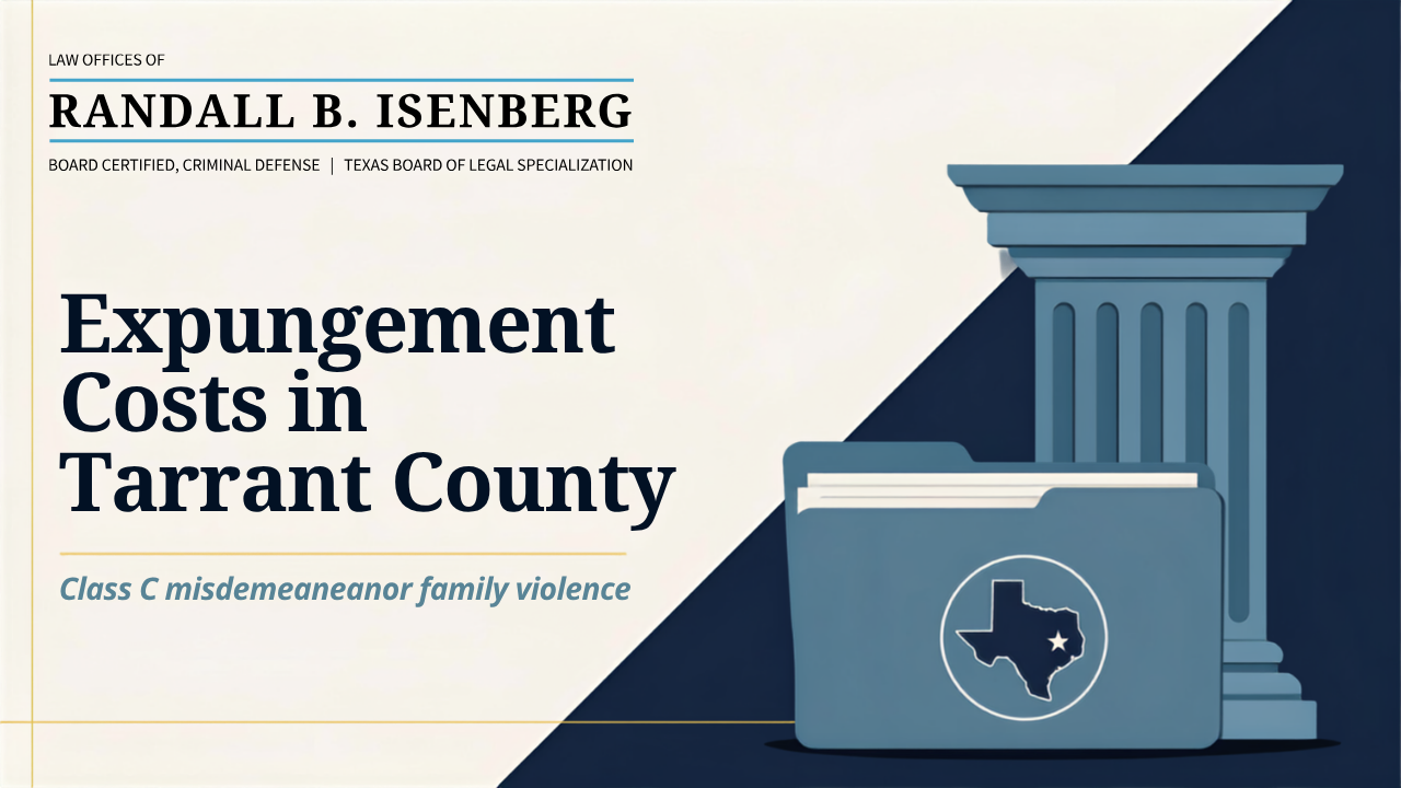 What is the cost to get a class c misdemeanor family violence expunged in Tarrant County? by RBIsenberg.com